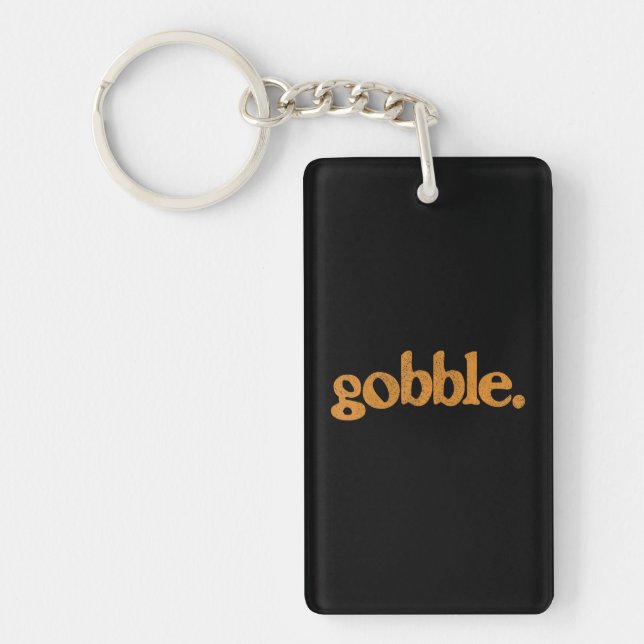 Thanksgiving Gobble Funny Turkey Day Key Ring (Front)