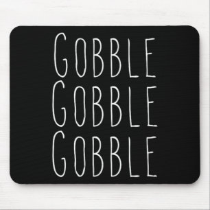Thanksgiving gobble gobble mouse pad