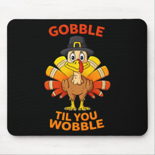 Thanksgiving Gobble Til You Wobble Turkey Boys Gir Mouse Pad