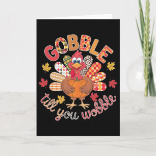 Thanksgiving Gobble Til You Wobble Turkey Day Kids Card