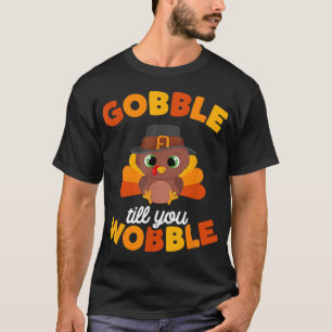 Thanksgiving Gobble Til You Wobble Turkey Day Kids T-Shirt