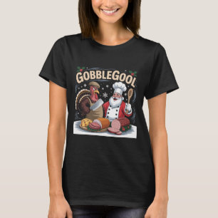 Thanksgiving Gooble T-Shirt