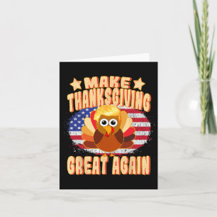 Thanksgiving Great Again Trump Turkey Funny 2024 G Card