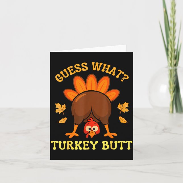Thanksgiving Guess What Turkey Butt Funny Men Wome Card (Front)