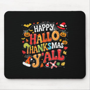 Thanksgiving Halloween Happy Hallothanksmas Yall Mouse Pad