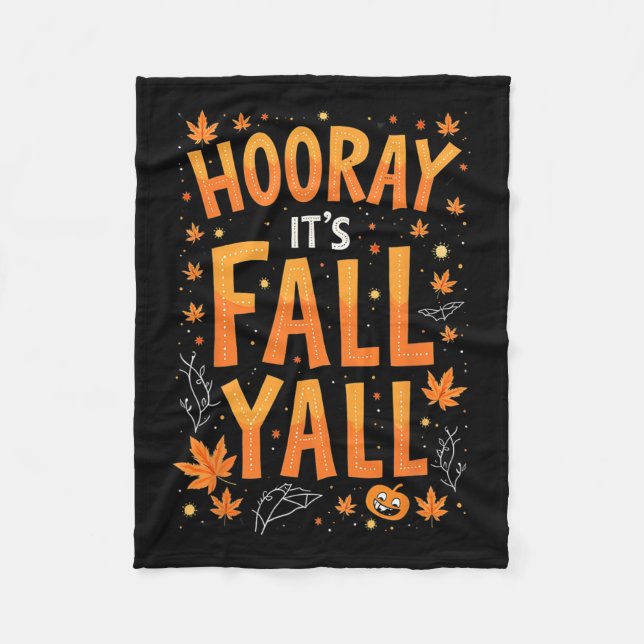 Thanksgiving Halloween Hooray Its Fall Y'all Fall  Fleece Blanket (Front)