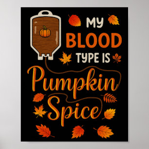 Thanksgiving Halloween My Blood Type Is Pumpkin Sp Poster