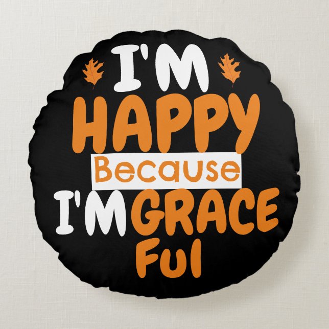 Thanksgiving Happy and Graceful | Fall Theme Round Cushion (Front)