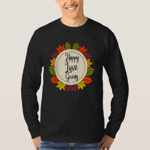 Thanksgiving Happy Love Giving Colourful Fall Leav T-Shirt