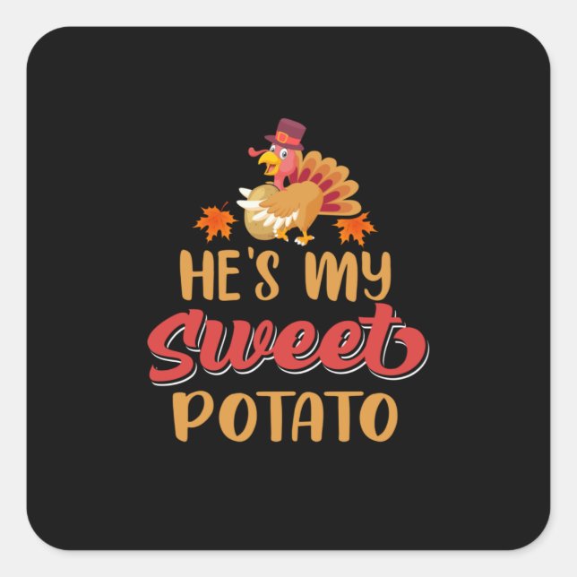 Thanksgiving He Is My Sweet Potato Square Sticker (Front)
