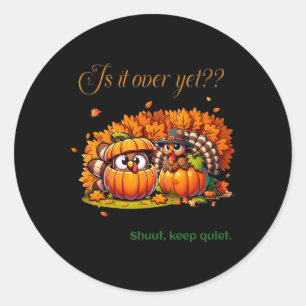 Thanksgiving Humour Fun Turkey Lovers Family Gathe Classic Round Sticker
