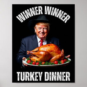Thanksgiving Humour Trump Winner Winner Turkey Din Poster