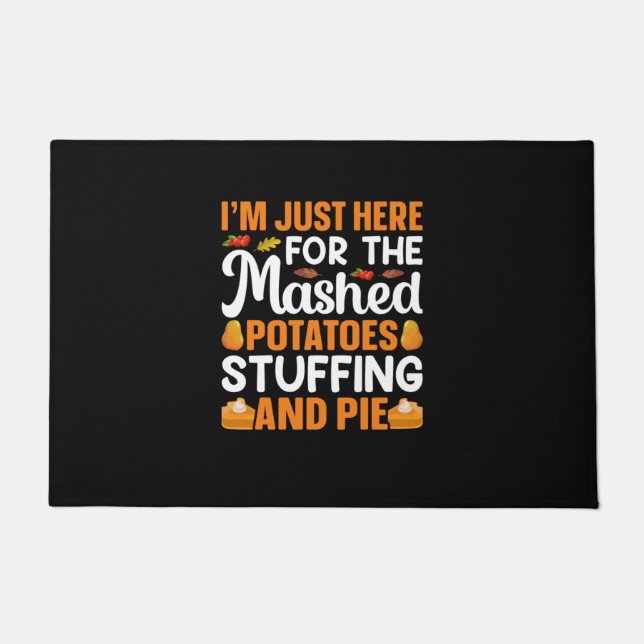 Thanksgiving I Am Just Here For Potatos Doormat (Front)