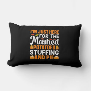 Thanksgiving I Am Just Here For Potatos Lumbar Cushion