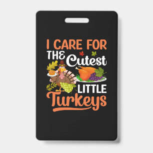 Thanksgiving I Care For The Cutest Turkey ID Badge