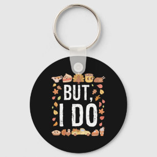 Thanksgiving I Don't Do Matching Turkey Day Shirts Key Ring