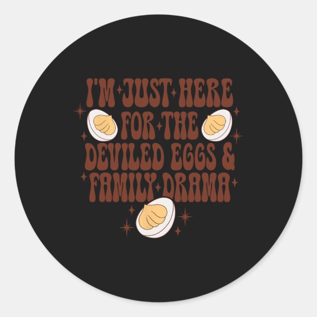 Thanksgiving I'm Just Here For The Deviled Eggs Fa Classic Round Sticker (Front)