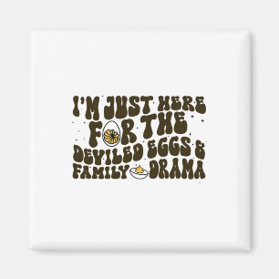 Thanksgiving I'm Just Here For The Deviled Eggs Fa Magnet