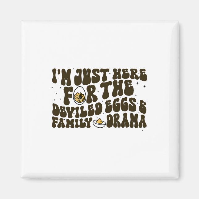 Thanksgiving I'm Just Here For The Deviled Eggs Fa Magnet (Front)