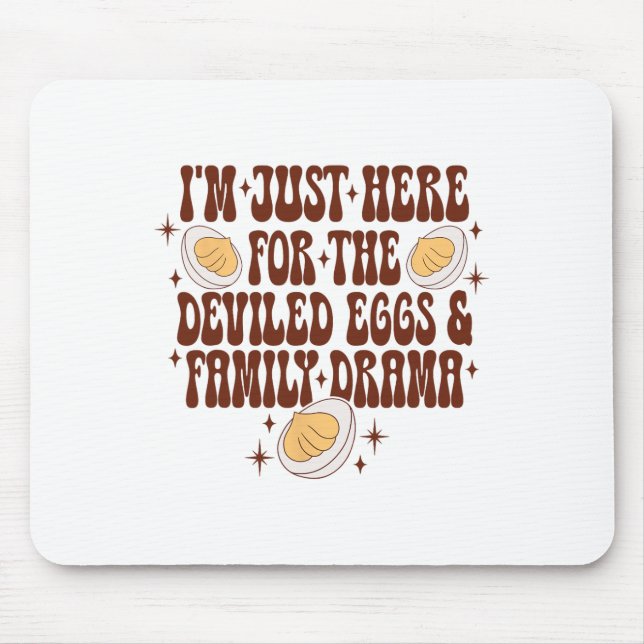 Thanksgiving I'm Just Here For The Deviled Eggs Fa Mouse Pad (Front)