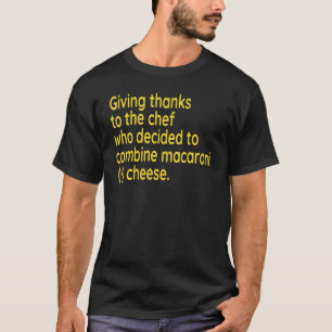Thanksgiving I'm Thankful For Macaroni And Cheese T-Shirt