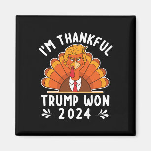 Thanksgiving - I'm Thankful Trump Won 2024 Men Wom Magnet