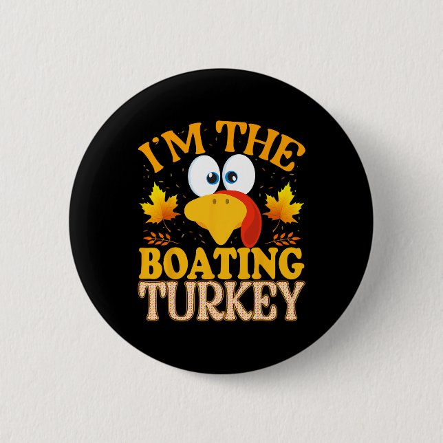 Thanksgiving I'm The Boating Turkey Matching  6 Cm Round Badge (Front)