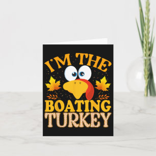 Thanksgiving I'm The Boating Turkey Matching  Card