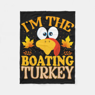 Thanksgiving I'm The Boating Turkey Matching Fleece Blanket