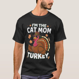 Thanksgiving I'm The Cat Mum Turkey Family T-Shirt