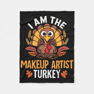 Thanksgiving I'm The Makeup Artist Turkey Matching Fleece Blanket