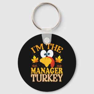 Thanksgiving I'm The Manager Turkey Matching Key Ring