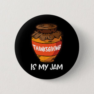 Thanksgiving Is My Jam Thanksgiving Day Cool Fall 6 Cm Round Badge
