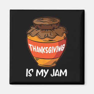 Thanksgiving Is My Jam Thanksgiving Day Cool Fall Magnet