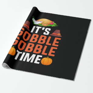 Thanksgiving It Is Gobble Times Wrapping Paper