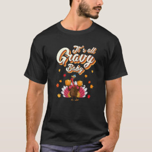 Thanksgiving It's All Gravy Baby T-Shirt