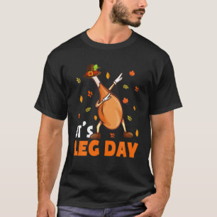 Thanksgiving It's Leg Day Dabbing Turkey Family Gr T-Shirt