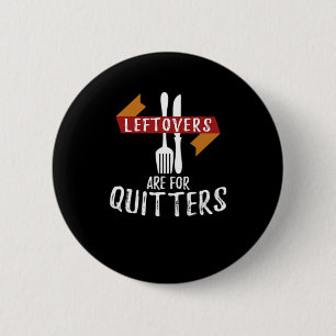 Thanksgiving Leftovers Are For Quitters Classic Ae 6 Cm Round Badge