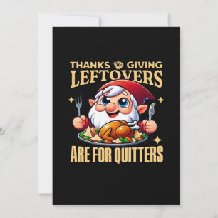 Thanksgiving Leftovers Are For Quitters Classic Cr Holiday Card