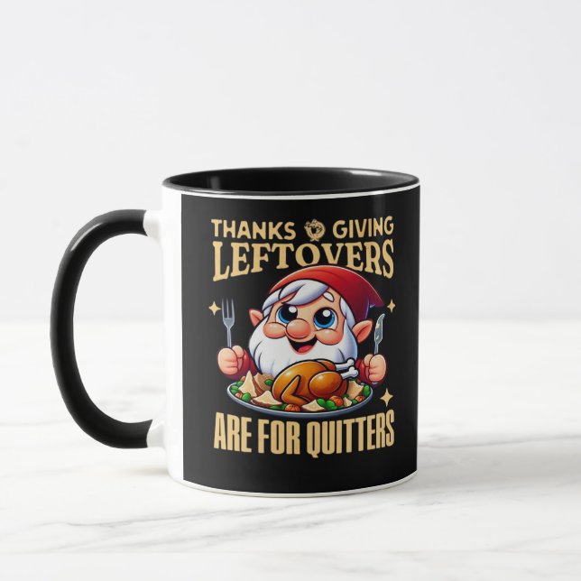 Thanksgiving Leftovers Are For Quitters Classic Cr Mug (Left)