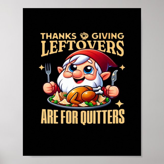 Thanksgiving Leftovers Are For Quitters Classic Cr Poster (Front)