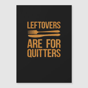 Thanksgiving Leftovers Are For Quitters Classic Me