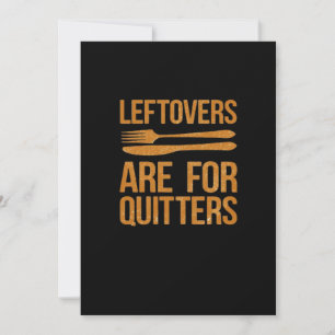 Thanksgiving Leftovers Are For Quitters Classic Me Holiday Card