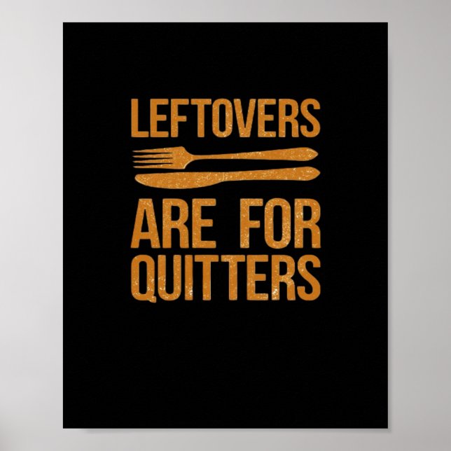 Thanksgiving Leftovers Are For Quitters Classic Me Poster (Front)