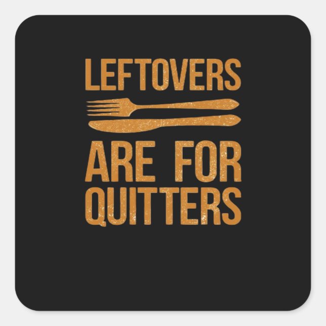 Thanksgiving Leftovers Are For Quitters Classic Me Square Sticker (Front)