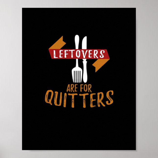 Thanksgiving Leftovers Are For Quitters Classic Tr Poster (Front)