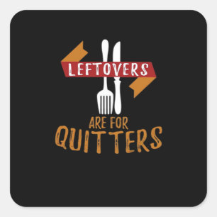 Thanksgiving Leftovers Are For Quitters Classic Tr Square Sticker