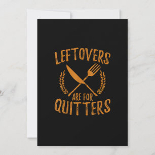 Thanksgiving Leftovers Are For Quitters Day Funny Holiday Card