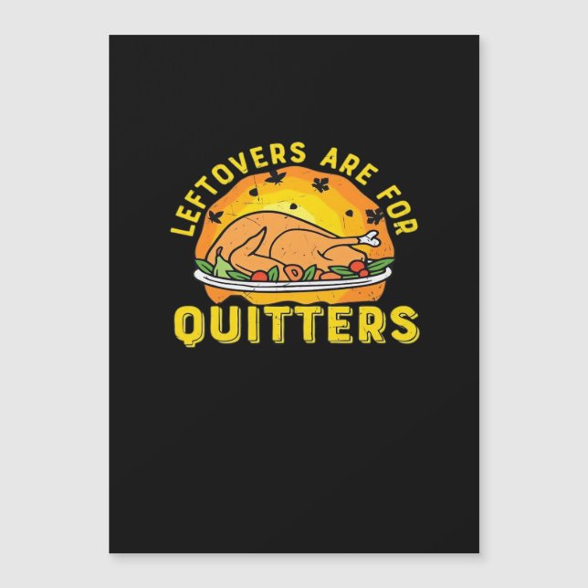 Thanksgiving Leftovers Are For Quitters With Turke (Front)