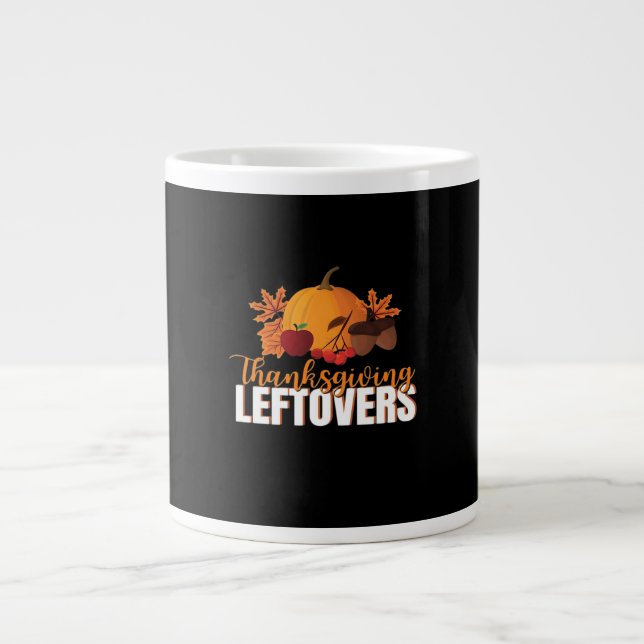 Thanksgiving Leftovers Creative Casual Meme Large Coffee Mug (Front)